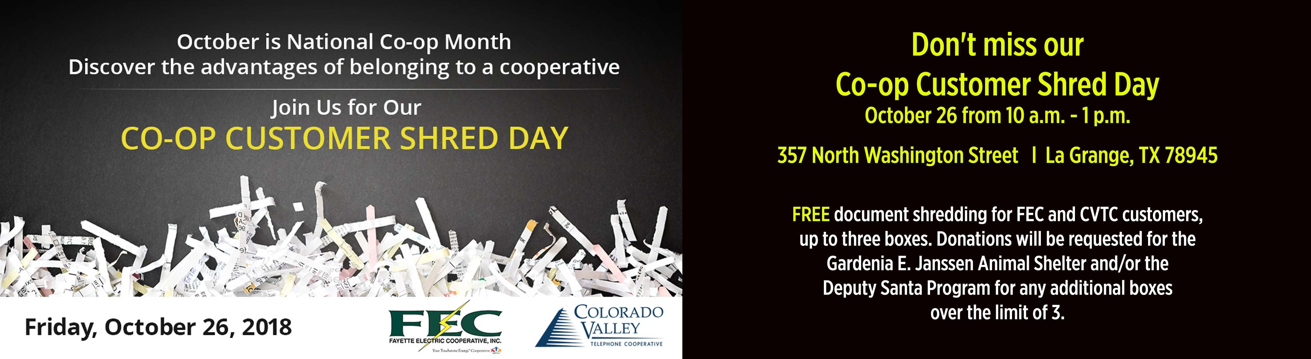 Co-op Customer Shred Day Co-op Customer Shred Day is October 26 from 10 a.m. to 1 p.m.